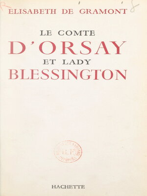 cover image of Le comte d'Orsay et Lady Blessington